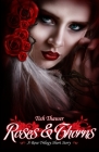 Roses & Thorns (Rose Trilogy) By Tish Thawer Cover Image