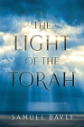 The Light of the Torah By Samuel Bavli Cover Image