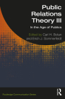 Public Relations Theory III: In the Age of Publics (Routledge Communication) Cover Image