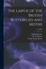 The Larvæ of the British Butterflies and Moths; v.2 (1887) Cover Image