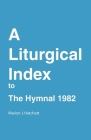 A Liturgical Index to the Hymnal 1982 By Marion J. Hatchett, Church Publishing Cover Image