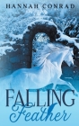 Falling Feather By Hannah Conrad Cover Image