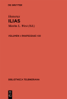 Ilias, vol. I: Rhapsodiae I-XII (Bibliotheca scriptorum Graecorum et Romanorum Teubneriana) Cover Image