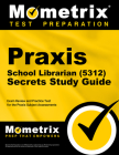 Praxis School Librarian (5312) Secrets Study Guide: Exam Review and Practice Test for the Praxis Subject Assessments Cover Image