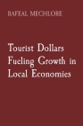Tourist Dollars Fueling Growth in Local Economies By Rafeal Mechlore Cover Image