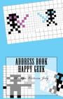 Address Book Happy Geek: Address / Telephone / E-mail / Birthday / Web Address / Log in / Password / Geek 2 By Victoria Joly Cover Image