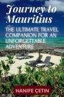 Journey to Mauritius: The Ultimate Travel Companion for an Unforgettable Adventure Cover Image