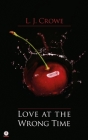 Love At The Wrong Time By L. J. Crowe Cover Image