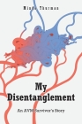 My Disentanglement: An AVM Survivor's Story By Minda Thurman Cover Image