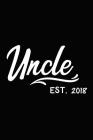 Uncle Est. 2018: Cornell Notes Notebook - Uncle Gift - For Writers, Students - Homeschool By My Next Notebook Cover Image