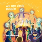 We Are Circle People: Helping children find connection and belonging in the modern-day village By Andrew Newman, Alexis Aronson (Illustrator), Conor Ralphs (Cover Design by) Cover Image