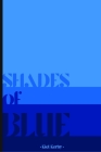 Shades of Blue: Beautifully sad poetry By Kiel Walter Kerby Cover Image