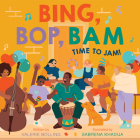 Bing, Bop, Bam: Time to Jam! (A Fun in the City Book) By Valerie Bolling, Sabrena Khadija (Illustrator) Cover Image