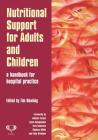 Nutritional Support for Adults and Children: A Handbook for Hospital Practice By Tim Bowling Cover Image