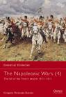 The Napoleonic Wars (4): The fall of the French empire 1813–1815 (Essential Histories) By Gregory Fremont-Barnes Cover Image