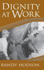 Dignity at Work By Randy Hodson Cover Image