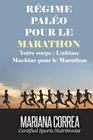 REGIME PALEO Pour le MARATHON: Votre corps: L'ultime machine pour le marathon Cover Image