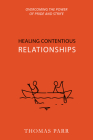 Healing Contentious Relationships: Overcoming the Power of Pride and Strife Cover Image