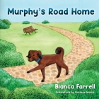 Murphy's Road Home By Bianca Farrell, Nardene Manna (Illustrator) Cover Image