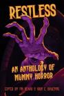 Restless: An Anthology of Mummy Horror By Sam Gafford, Teel James Glenn, Nancy Hansen Cover Image