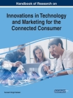Handbook of Research on Innovations in Technology and Marketing for the Connected Consumer By Sumesh Singh Dadwal (Editor) Cover Image
