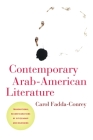 Contemporary Arab-American Literature: Transnational Reconfigurations of Citizenship and Belonging (American Literatures Initiative) By Carol Fadda-Conrey Cover Image