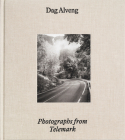Dag Alveng: Photographs from Telemark By Dag Alveng (Photographer), Amalie Kasin Lerstang (Text by (Art/Photo Books)) Cover Image
