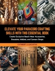 Elevate Your Paracord Crafting Skills with this Essential Book: Create Exclusive Beach Wear Accessories, Bracelets, Wallets, and Camera Straps Cover Image