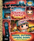 Stranger Things: Inside, Outside, Upside Down (Funko Pop!) (Little Golden Book) Cover Image