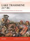 Lake Trasimene 217 BC: Ambush and annihilation of a Roman army (Campaign) By Nic Fields, Donato Spedaliere (Illustrator) Cover Image