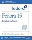 Fedora 15 Installation Guide By Fedora Documentation Project Cover Image