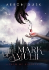 The Mark of Amulii: Path of Segolia By Aeron Dusk Cover Image