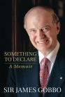 Something to Declare: A Memoir By James Gobbo Cover Image
