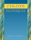Tye-Dye Techniques By Ruth Lusweti Cover Image