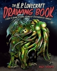 The H.P. Lovecraft Drawing Book: Learn to Draw Strange Scenes of Otherworldly Horror By Nigel Dobbyn Cover Image
