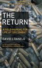 The Return: A Field Manual for Life After Combat By David J. Danelo, Nathaniel Fick (Introduction by), Steven Pressfield (Editor) Cover Image