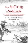From Suffering to Solidarity: The Historical Seeds of Mennonite Interreligious, Interethnic and International Peacebuilding By Andrew P. Klager Cover Image