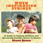 When Inspiration Strikes: A Guide to Nurture your Families Closer to Nature Cover Image