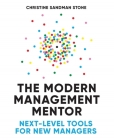 The Modern Management Mentor: Next-Level Tools for New Managers By Christine Stone Cover Image