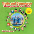 Trade and Commerce Mesopotamia for Kids Children's Ancient History Cover Image