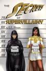 The Secrets of Supervillainy: Book Three of the Supervillainy Saga By C. T. Phipps Cover Image