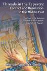 Threads in the Tapestry: Conflict and Resolution in the Middle East By Cherub Angela Nicholls Cover Image