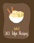Hello! 365 Tofu Recipes: Best Tofu Cookbook Ever For Beginners [Book 1] By MS Ingredient, MS Ibarra Cover Image