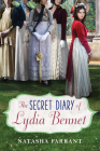 The Secret Diary of Lydia Bennet: The Secret Diary of Lydia Bennet By Natasha Farrant Cover Image