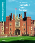 The Story of Hampton Court Palace By Lucy Worsley, David Souden Cover Image