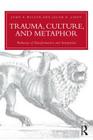 Trauma, Culture, and Metaphor: Pathways of Transformation and Integration (Psychosocial Stress) By John P. Wilson, Jacob D. Lindy Cover Image