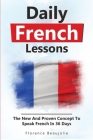 Daily French Lessons: The New And Proven Concept To Speak French In 36 Days Cover Image