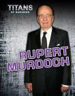 Rupert Murdoch (Titans of Business) By Dennis Fertig Cover Image