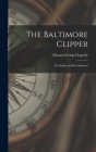 The Baltimore Clipper: Its Origin and Development By Howard Irving Chapelle Cover Image