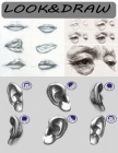 Look and Draw: Step by step drawing eyes, ears, nose and mouth By Yusuf Yildirim Cover Image